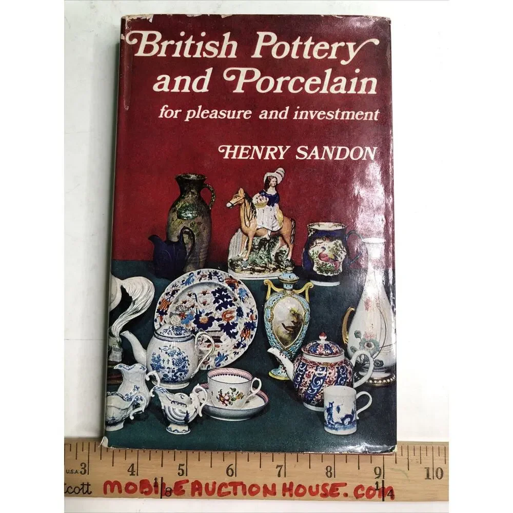 BRITISH POTTERY AND PORCELAIN For Pleasure And Investment 1969 HC Henry Sandon